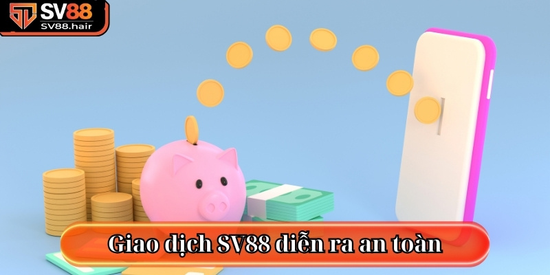 Chính Sách Bảo Mật SV88 – Cam Kết An Toàn Tuyệt Đối 2 Giao dịch tại SV88 được diễn ra an toàn