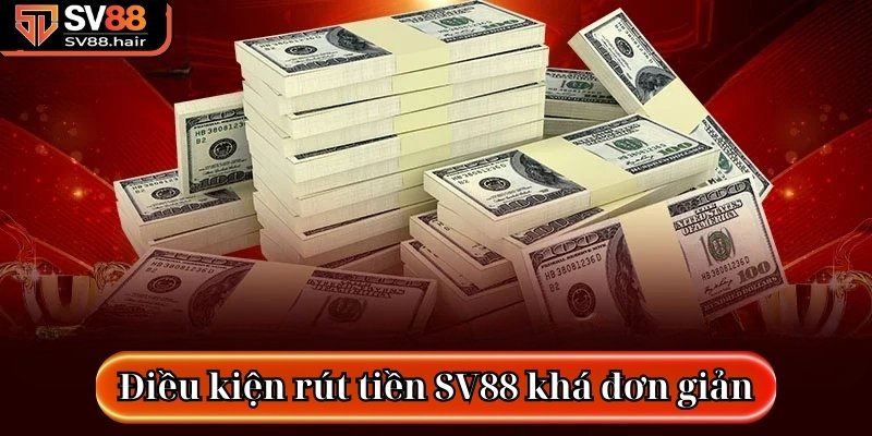 Quy Trình Rút Tiền SV88 Đơn Giản, An Toàn 100% 3 Rút tiền SV88 khá đơn giản