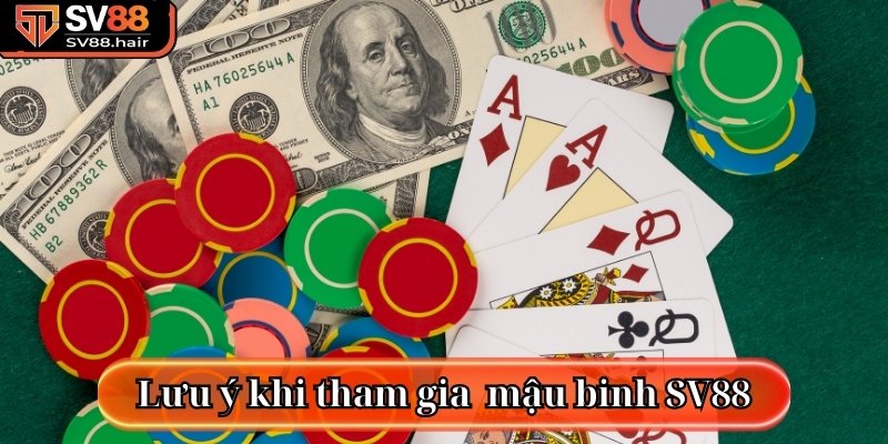 Mậu Binh Sv88 - Tựa Game Bài Trực Tuyến Hấp Dẫn 2025 4 Những lưu ý khi tham gia vào game bài mậu binh SV88
